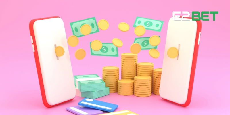 Hướng Dẫn Nạp Tiền E2BET Nhanh Chóng, Đơn Giản Nhất 2 Ưu điểm của việc nạp tiền E2BET trực tuyến
