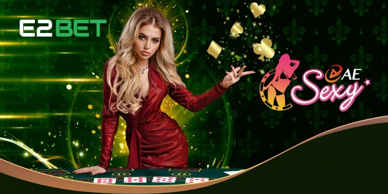 Sảnh AE Sexy – Sân Chơi Casino Hàng Đầu Tại E2BET 2 Giới thiệu về sảnh AE Sexy tại E2BET